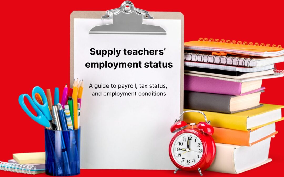 Supply teachers’ employment status: A guide to payroll, tax status, and employment conditions